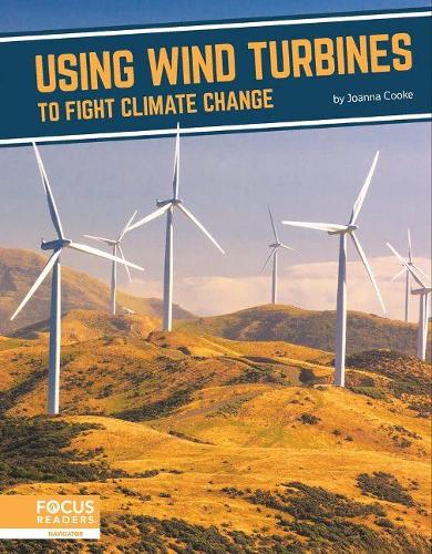 Using Wind Turbines to Fight Climate Change (Fighting Climate Change With Science)