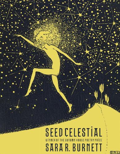 Seed Celestial: Winner of the Autumn House Poetry Prize