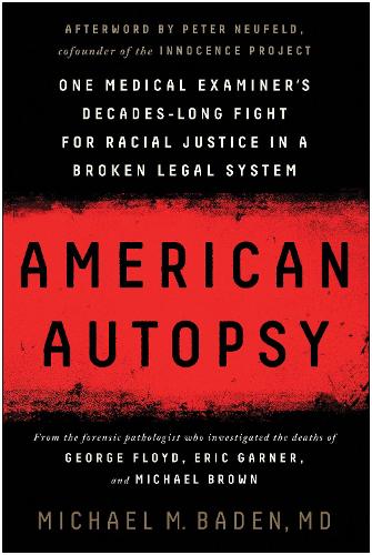 American Autopsy: One Medical Examiner's Decades-Long Fight for Racial Justice in a Broken Legal System