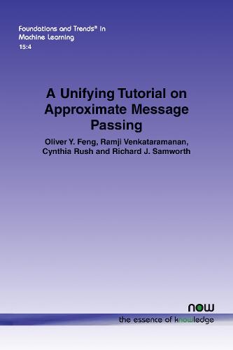 A Unifying Tutorial on Approximate Message Passing (Foundations and Trends� in Machine Learning)