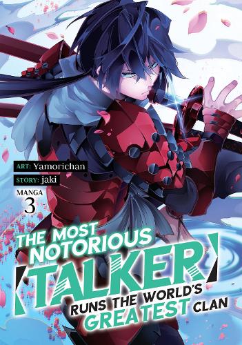 Most Notorious Talker Runs the World's Greatest Clan (Manga) Vol. 3, The (The Most Notorious "Talker" Runs the World's Greatest Clan (Manga))