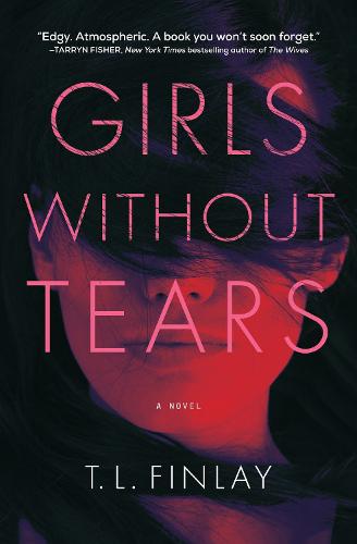Girls Without Tears: A Novel