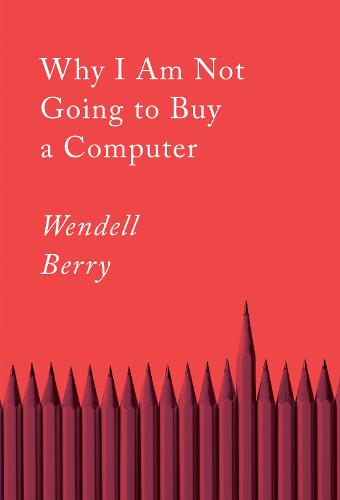 Why I Am Not Going to Buy a Computer: Essays (Counterpoints)