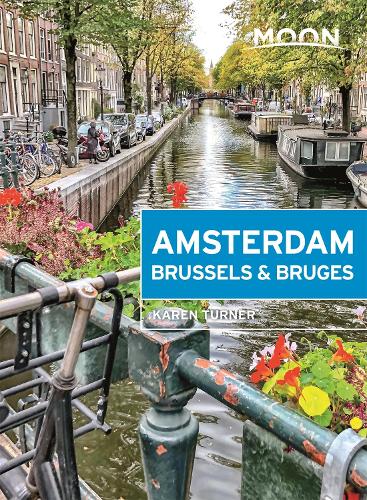 Moon Amsterdam, Brussels & Bruges (First Edition) (Travel Guide)
