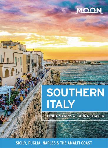 Moon Southern Italy (First Edition): Sicily, Puglia, Naples & the Amalfi Coast (Travel Guide)