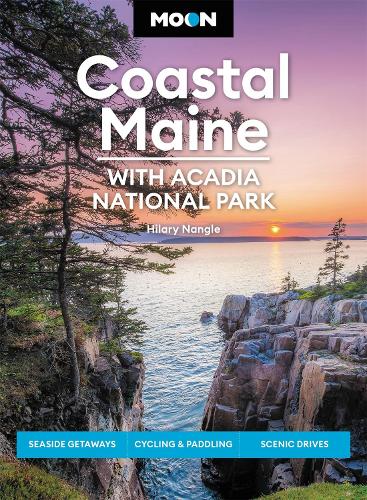 Moon Coastal Maine: With Acadia National Park: (Eighth Edition) (Travel Guide)