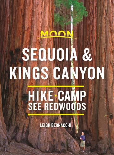 Moon Sequoia & Kings Canyon (First Edition): Hiking, Camping, Waterfalls & Big Trees (Travel Guide)