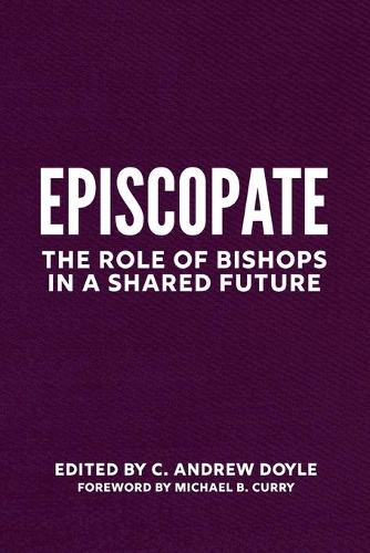 Episcopate: The Role of Bishops in a Shared Future