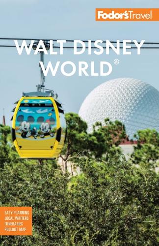 Fodor's Walt Disney World: with Universal and the Best of Orlando (Full-color Travel Guide)