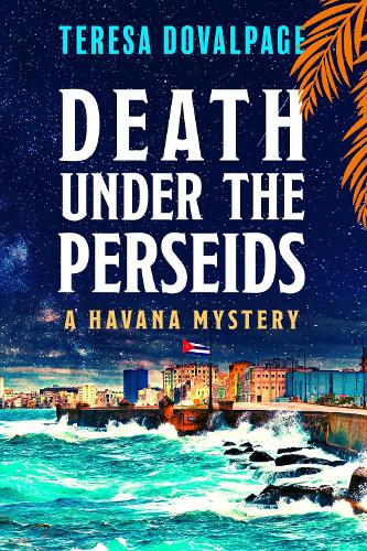 Death Under The Perseids: 3 (A Havana Mystery)