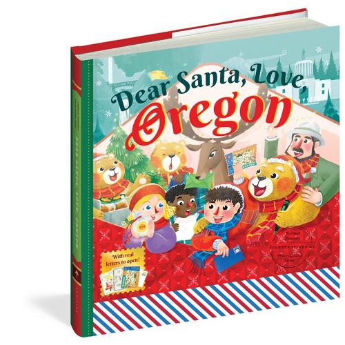 Dear Santa, Love Oregon: A Beaver State Christmas Celebration--With Real Letters!