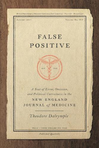 False Positive: A Year of Error, Omission, and Political Correctness in the New England Journal of Medicine