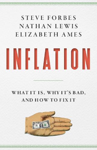 Inflation: What It Is, Why It's Bad, and How to Fix It