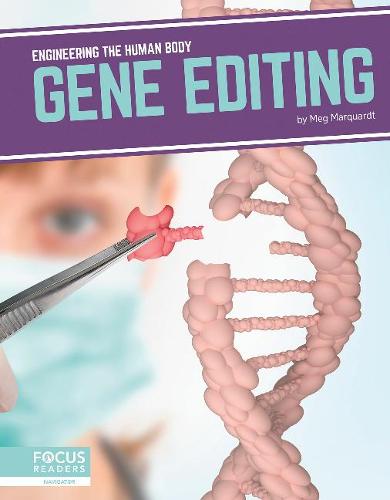 Gene Editing (Engineering the Human Body)