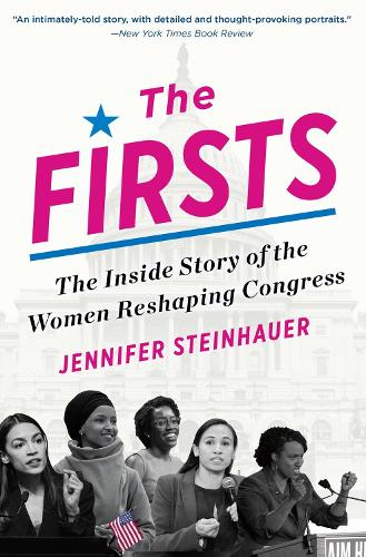 The Firsts: The Inside Story of the Women Reshaping Congress