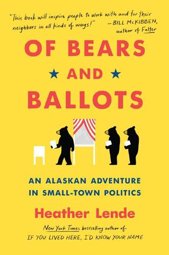 Of Bears and Ballots: An Alaskan Adventure in Small-Town Politics