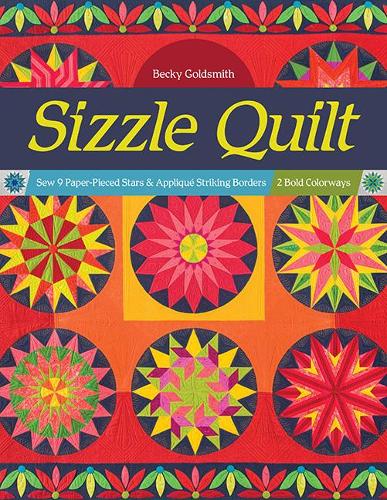 Sizzle Quilt: Sew 9 paper-pieced stars & appliqué striking borders; 2 bold colorways