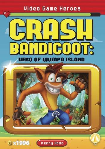 Crash Bandicoot: Hero of Wumpa Island: Hero of Wumpa Island (Video Game Heroes Set 2)