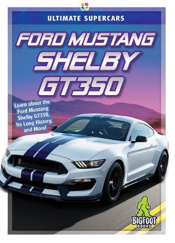 Ford Mustang Shelby Gt350 (Ultimate Supercars)