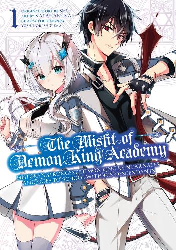 Misfit of Demon King Academy 1, The (The Misfit of Demon King Academy: History's Strongest Demon King Reincarnates an)