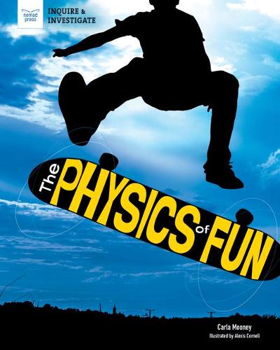 The Physics of Fun (Inquire & Investigate)