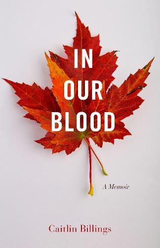 In Our Blood: A Memoir