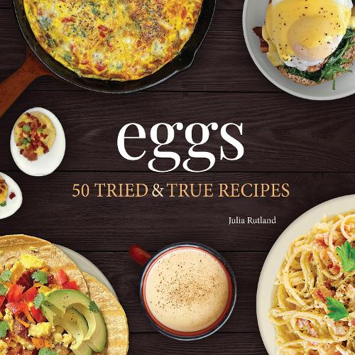 Eggs: 50 Tried & True Recipes (Nature's Favorite Foods Cookbooks)