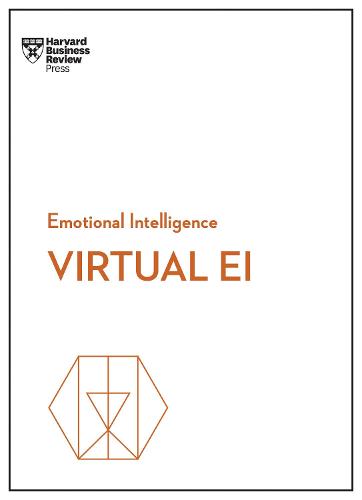 Virtual EI (HBR Emotional Intelligence Series)