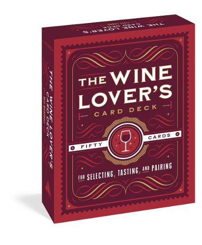 Wine Lover's Card Deck, The: 50 Cards for Selecting, Tasting, and Pairing