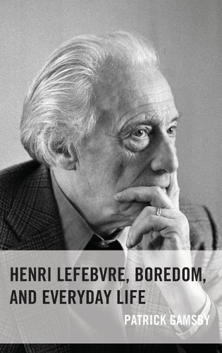 Henri Lefebvre, Boredom, and Everyday Life