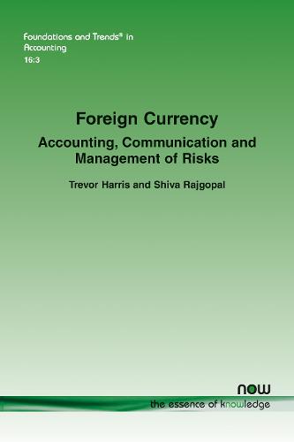 Foreign Currency: Accounting, Communication and Management of Risks (Foundations and Trends� in Accounting)