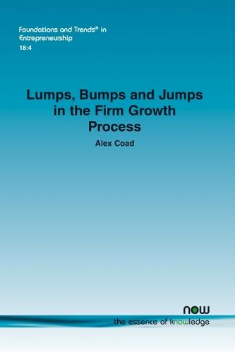 Lumps, Bumps and Jumps in the Firm Growth Process (Foundations and Trends� in Entrepreneurship)