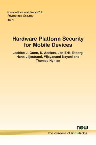 Hardware Platform Security for Mobile Devices (Foundations and Trends� in Privacy and Security)