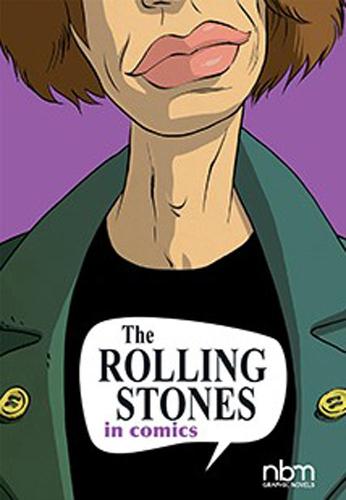 Rolling Stones In Comics, The (Nbm Comics Biographies)