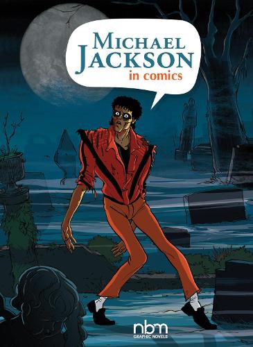 Michael Jackson in Comics (Nbm Comics Biographies)