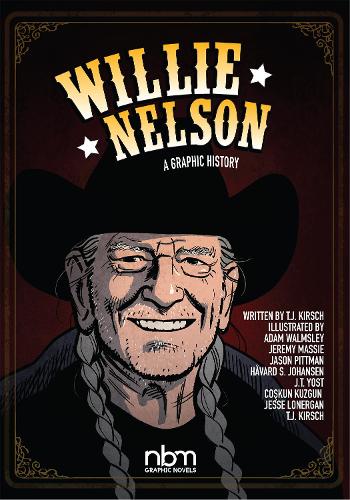 Willie Nelson: A Graphic History (Nbm Comics Biographies)