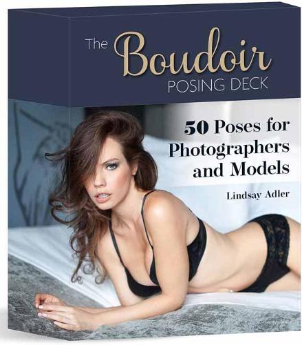 The Boudoir Posing Deck: 50 Poses for Photographers and Models