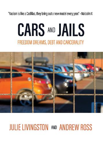 Cars and Jails: Dreams of Freedom, Realties of Debt and Prison