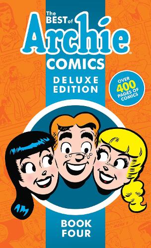 Best of Archie Comics Book 4 Deluxe Edition, The (Best of Archie Deluxe)