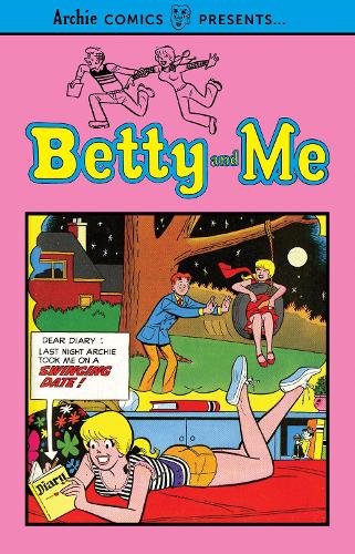 Betty and Me Vol. 1 Archie Comics Presents...