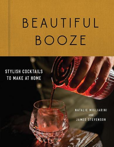 Beautiful Booze: Stylish Cocktails to Make at Home