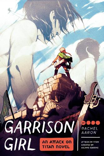 Garrison Girl (Attack on Titan): An Attack on Titan Novel