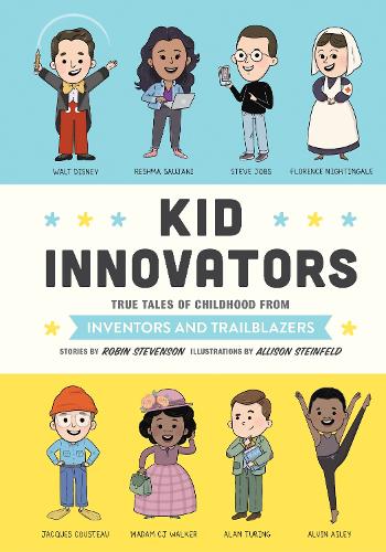 Kid Innovators: 7 (Kid Legends): True Tales of Childhood from Inventors and Trailblazers
