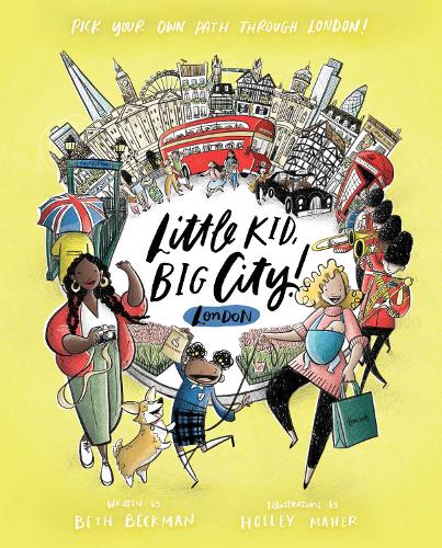 Little Kid, Big City: London: 2: Pick Your Own Path Through London!