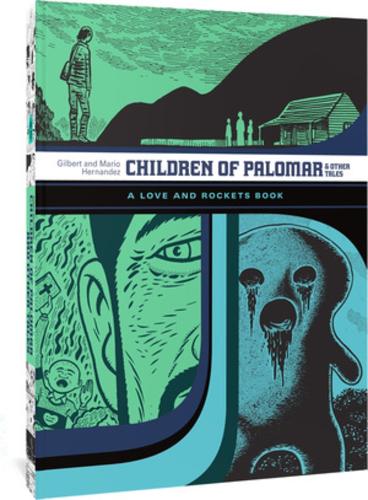 Children Of Palomar And Other Tales: A Love and Rockets Book (The Complete Love and Rockets Library): A Love and Rockets Book (The Complete Love and Rockets Library Vol. 15)