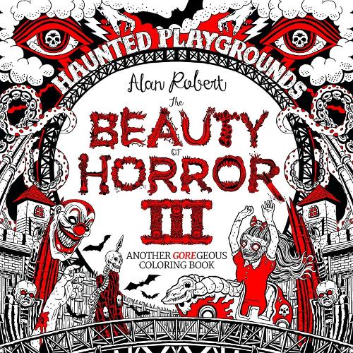 The Beauty of Horror Volume 3: Haunted Playgrounds