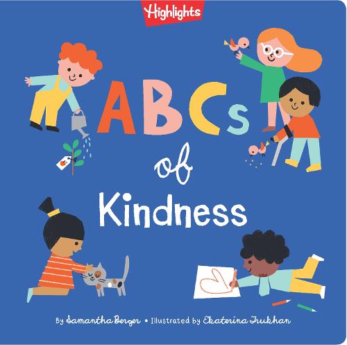 ABCs of Kindness: A Highlights Book about Kindness (Books of Kindness)
