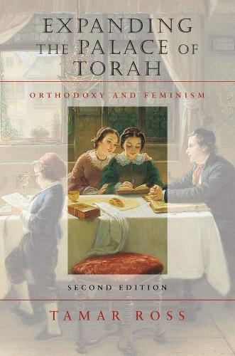 Expanding the Palace of Torah – Orthodoxy and Feminism (HBI Series on Jewish Women)