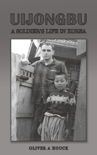 Uijongbu: A Soldier's Life in Korea