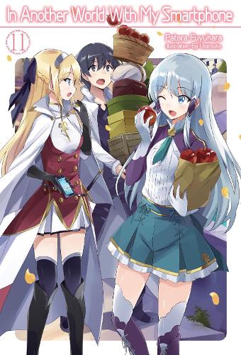 In Another World With My Smartphone: Volume 11 (In Another World With My Smartphone (light novel) (11))